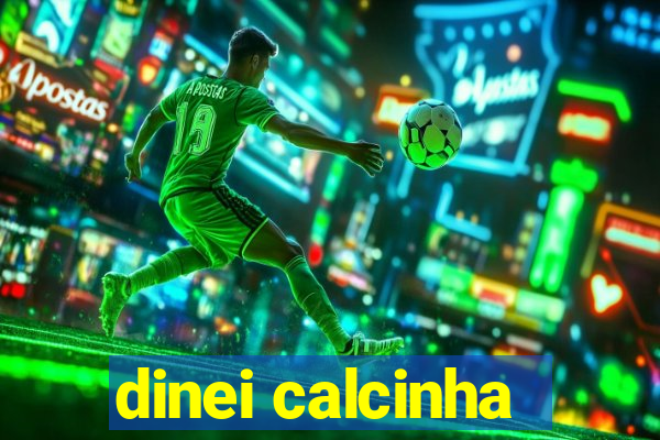 dinei calcinha